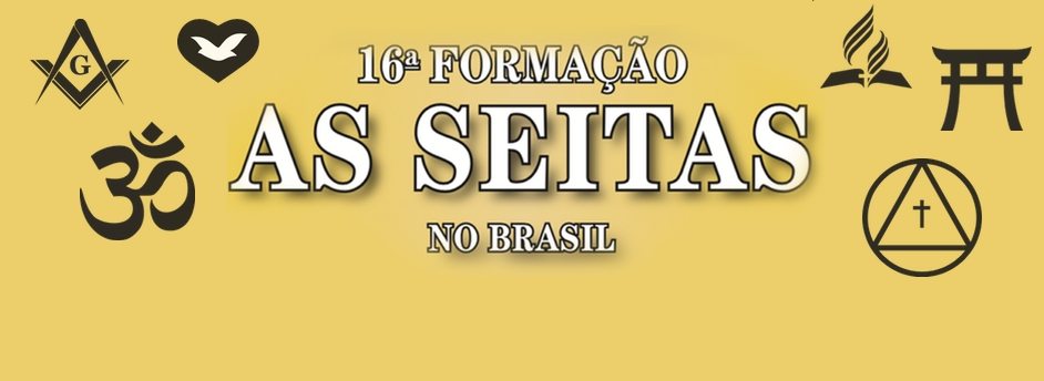 16ª Formação – As seitas no Brasil